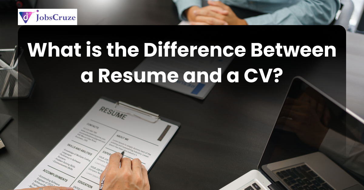 What is the Difference Between a Resume and a CV?